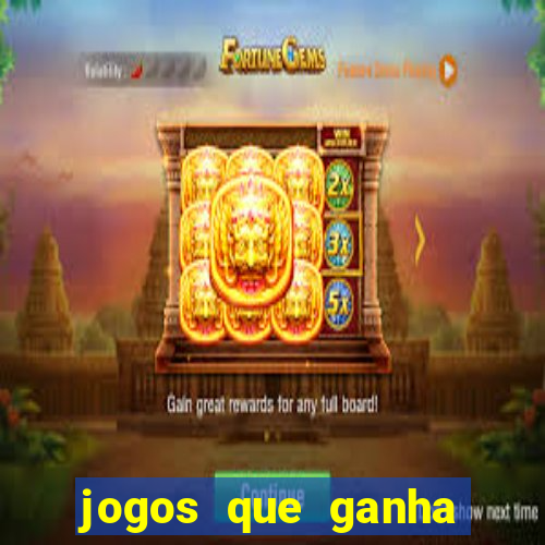 jogos que ganha dinheiro sem investir